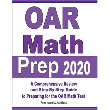 OAR Math Prep 2020: A Comprehensive Review and Ultimate Guide to the OAR Math Test