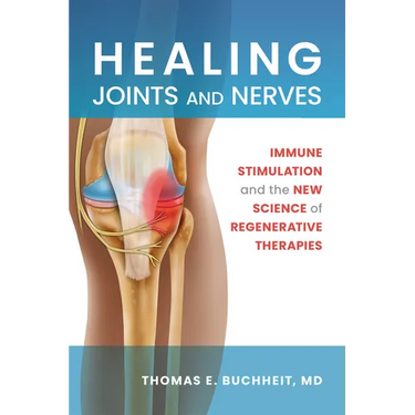 Healing Joints and Nerves: Immune Stimulation and the New Science of Regenerative Therapies