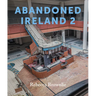 Abandoned Ireland 2
