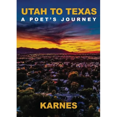Utah to Texas: A Poet's Journey