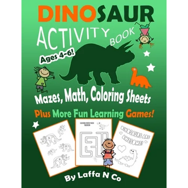 Dinosaur Activity Book Ages 4-6 Mazes, Math, Coloring Sheets Plus More Fun Learning Games: Cute Dinos With Numbers, Colors, Letters, Homeschool Activi