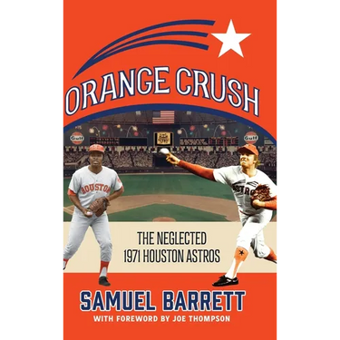 Orange Crush: The Neglected 1971 Houston Astros
