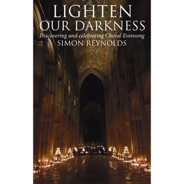 Lighten Our Darkness: A Celebration of Choral Evensong