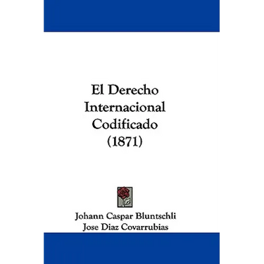 El Derecho Internacional Codificado (1871)