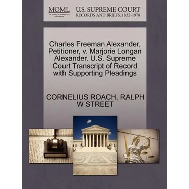 Charles Freeman Alexander, Petitioner, V. Marjorie Longan Alexander. U.S. Supreme Court Transcript of Record with Supporting Pleadings
