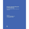 Practice-Oriented Research in Psychotherapy: Building partnerships between clinicians and researchers