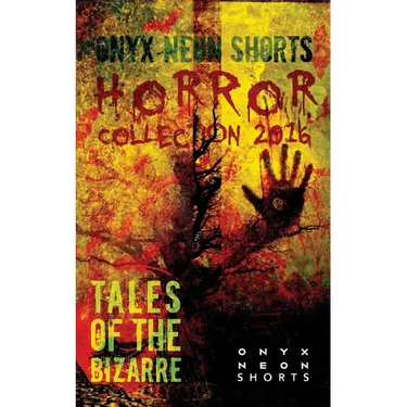 Onyx Neon Shorts: Horror Collection 2016