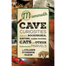 Mammoth Cave Curiosities: A Guide to Rockphobia, Dating, Saber-Toothed Cats, and Other Subterranean Marvels