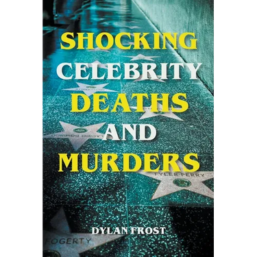 Shocking Celebrity Deaths and Murders