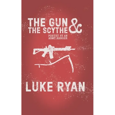 The Gun and the Scythe: Poetry by an Army Ranger
