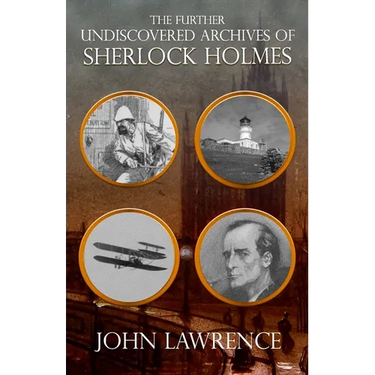 Further Undiscovered Archives of Sherlock Holmes