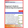Beginner's Guide to Android App Development: A Practical Approach for Beginners