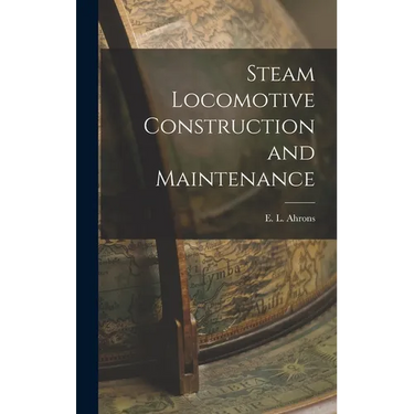 Steam Locomotive Construction and Maintenance