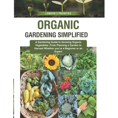 Organic Gardening Simplified: London's Priorities