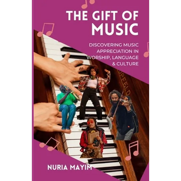 The Gift of Music: Discovering Music Appreciation in Worship, Language & Culture