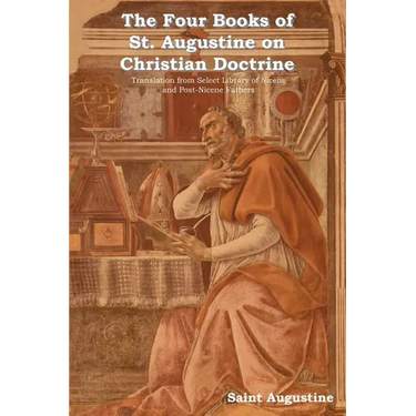 The Four Books of St. Augustine on Christian Doctrine