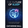 The Future Of Sleep: A tech-fuelled field guide to the new rest economy