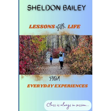 Lessons for Life From Everyday Experiences