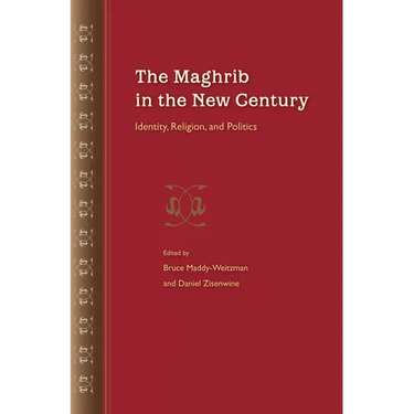 The Maghrib in the New Century: Identity, Religion, and Politics