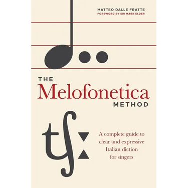 The Melofonetica Method: A complete guide to clear and expressive Italian diction for singers