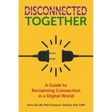 Disconnected Together: A Guide to Reclaiming Connection in a Digital World