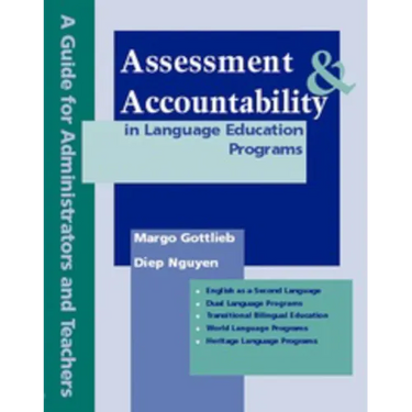 Assessment & Accountability in Language Education Programs: A Guide for Administrators and Teachers