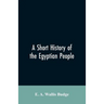 A short history of the Egyptian people: with chapters on their religion, daily life