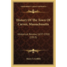 History Of The Town Of Carver, Massachusetts: Historical Review, 1637-1910 (1913)