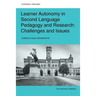 Learner Autonomy in Second Language Pedagogy and Research: Challenges and Issues
