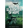 The Willful Slaughter of Hope