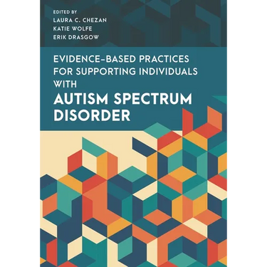 Evidence-Based Practices for Supporting Individuals with Autism Spectrum Disorder