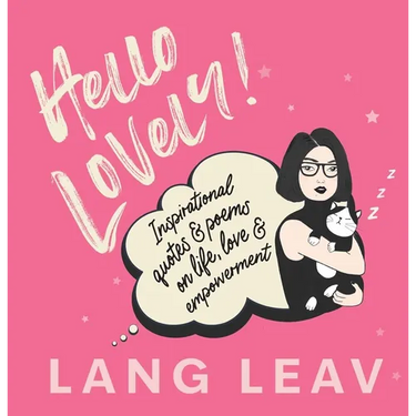 Hello Lovely!: Inspirational Quotes & Poems on Life, Love & Empowerment