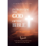 Introducing the God of the Bible: In the Beginning God Created the Heavens & the Earth...