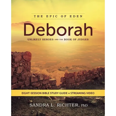 Deborah Bible Study Guide Plus Streaming Video: Unlikely Heroes and the Book of Judges
