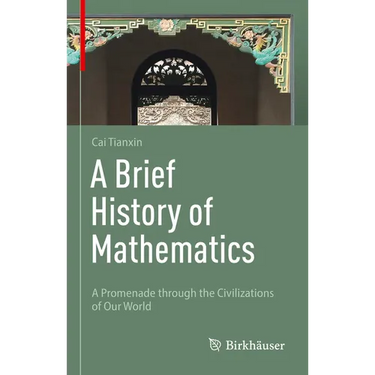 A Brief History of Mathematics: A Promenade Through the Civilizations of Our World