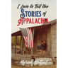 I Love to Tell the Stories of Appalachia