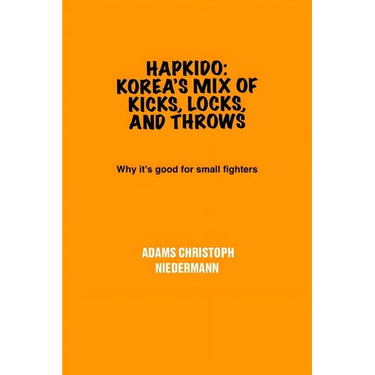 Hapkido: Korea's Mix of Kicks, Locks, and Throws: Why it's good for small fighters