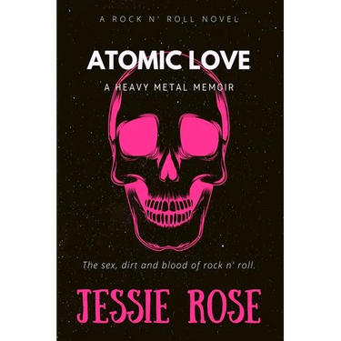 Atomic Love: A Heavy Metal Memoir