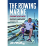 The Rowing Marine: Crossing the Atlantic: The World's Only Physically Disabled Person to Hold the World Record in an Endurance Event
