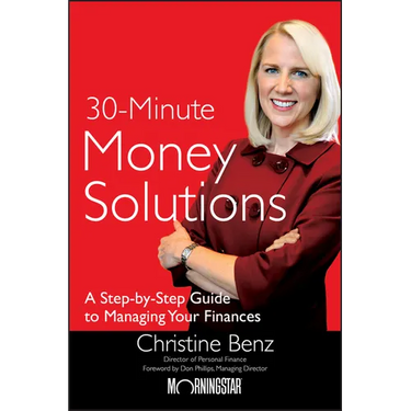 Morningstar's 30-Minute Money Solutions: A Step-By-Step Guide to Managing Your Finances