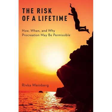 The Risk of a Lifetime: How, When, and Why Procreation May Be Permissible
