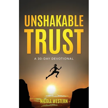 Unshakable Trust: A 30-Day Devotional