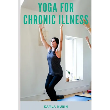 Yoga for Chronic Illness: Yoga for Chronic Pain, Yoga for Chronic Fatigue, and Yoga for Insomnia