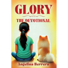 Glory: The Devotional