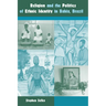 Religion and the Politics of Ethnic Identity in Bahia, Brazil