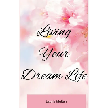 Living Your Dream Life