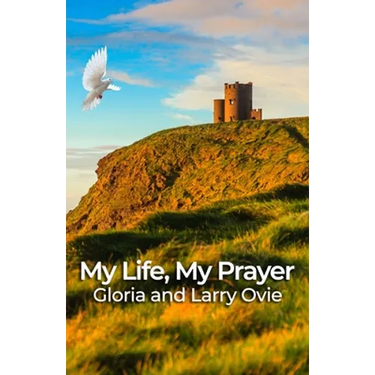 My Life, My Prayer: 360-Degree Life Turn Around Recipe