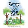 Tommy Turtle Visits the Eye Doctor