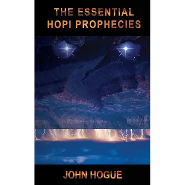 The Essential Hopi Prophecies