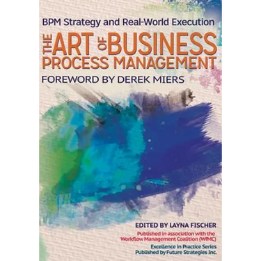 The Art of Business Process Management: BPM Strategy and Real-World Execution